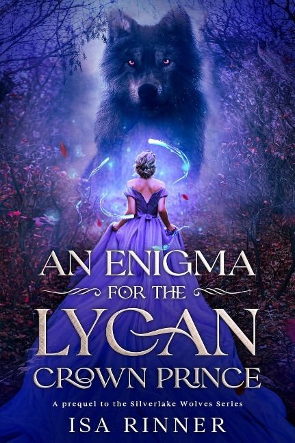 An Enigma for the Lycan Crown Prince: A prequel to the Silverlake Wolves Series