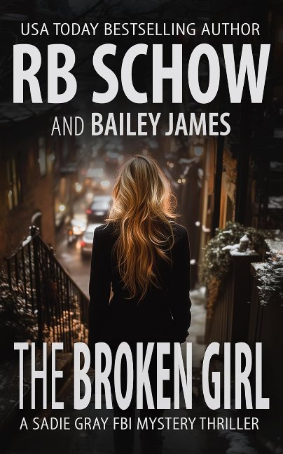 The Broken Girl: A Sadie Gray FBI Mystery Series