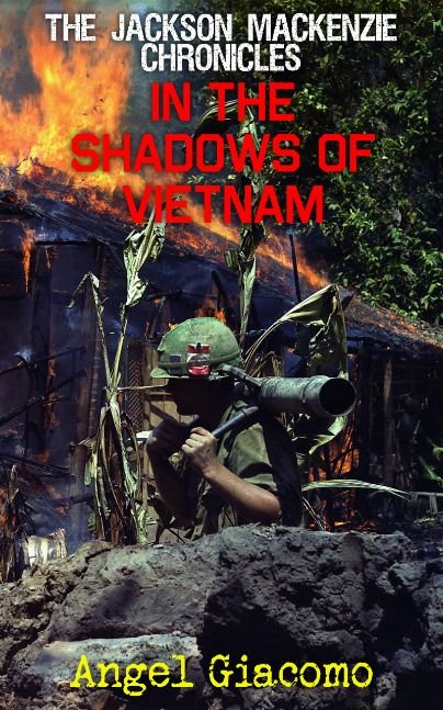 The Jackson MacKenzie Chronicles: In the Shadows of Vietnam