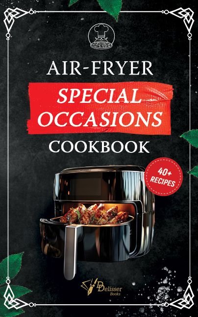 Air-Fryer Special Occasions Cookbook