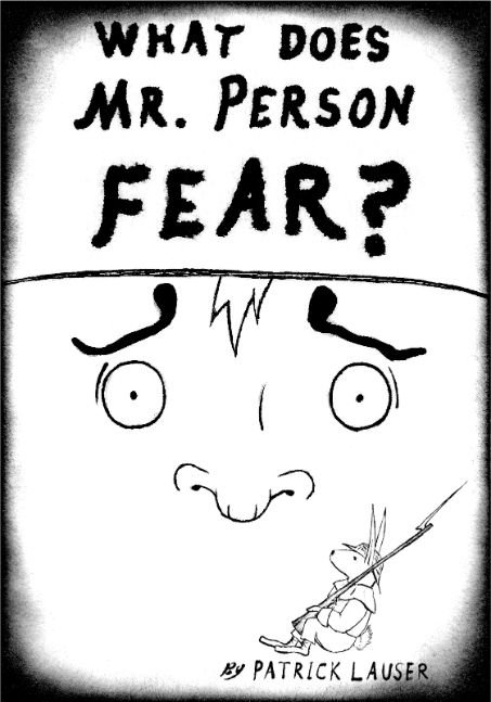 What Does Mr. Person Fear?