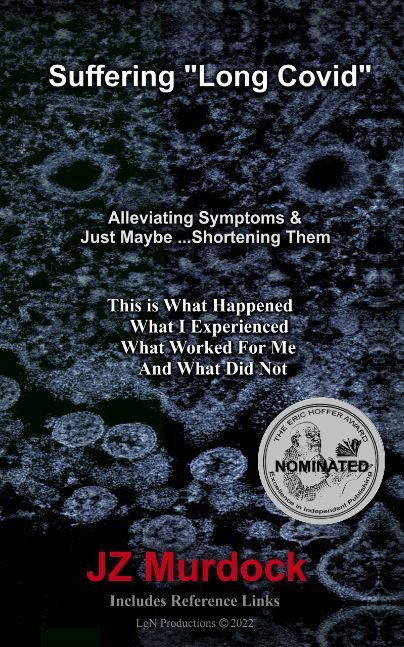 Suffering Long Covid-What happened. What I experienced. What worked...for me. And, what really did not