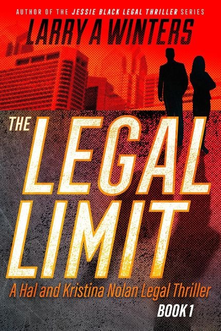 The Legal Limit (Hal and Kristina Nolan Legal Thrillers Book 1)