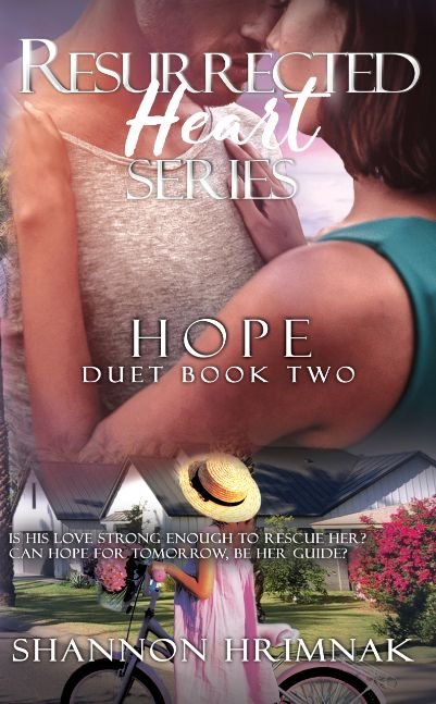 Hope: A Second Chance Friends to Lovers Romantic Suspense (Resurrected Heart Series Duet 1 - Book 2)