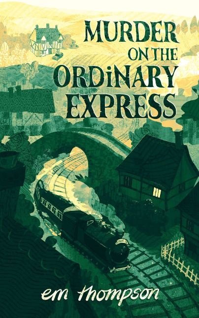 Murder on The Ordinary Express - The Curious Case of The Butcher of St Mary Nook
