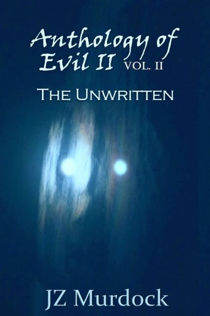 Cover for Anthology of Evil II Vol. II The Unwritten