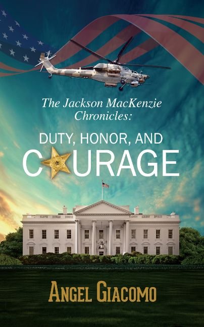 The Jackson MacKenzie Chronicles: Duty, Honor, and Courage
