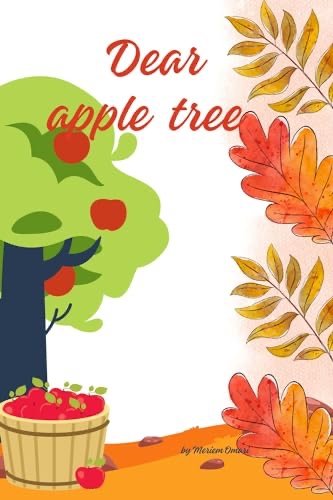 Dear apple tree: a story about changing seasons