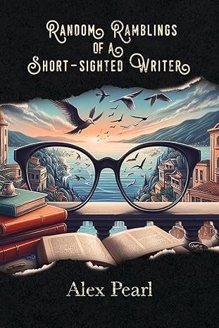 Random Ramblings of a Short-sighted Writer