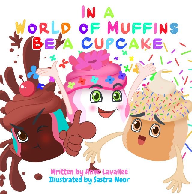 In a World of Muffins be a Cupcake