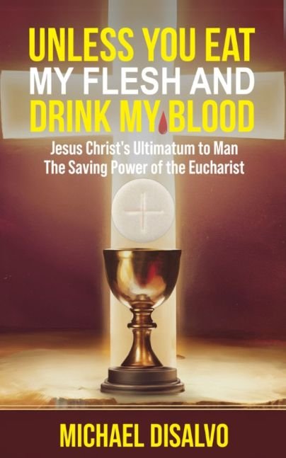 The Biblical Proof for the Eucharist and Transubstantiation
