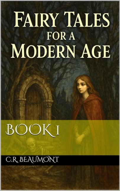 Fairytales for a Modern Age: Book 1